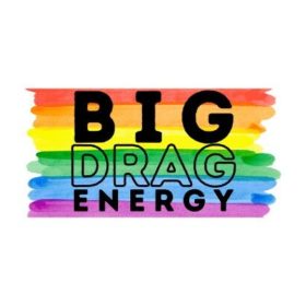 big drag energy graphic for denver pride 2023 at dairy block